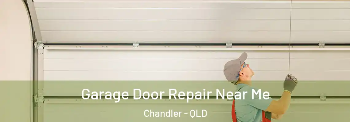 Garage Door Repair Near Me Chandler - QLD