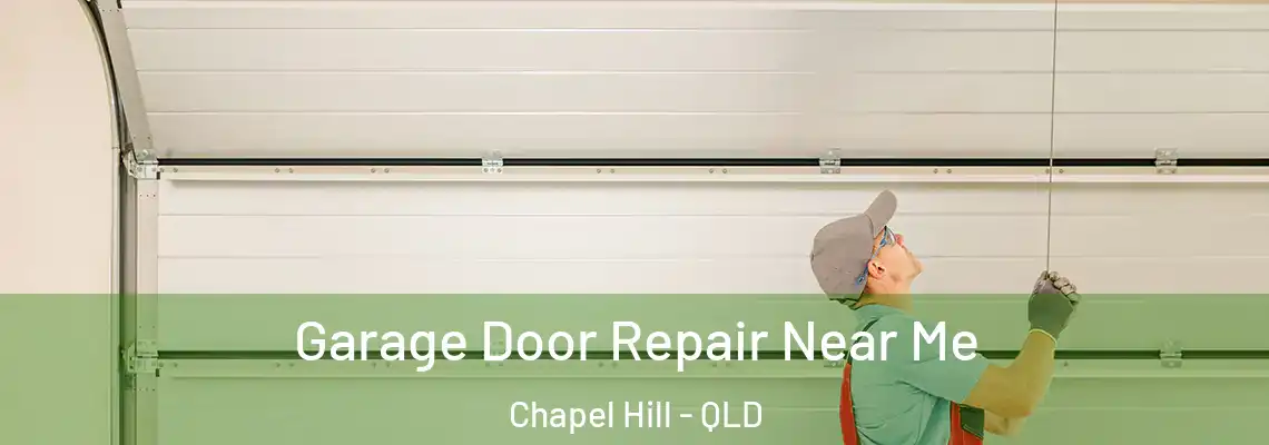 Garage Door Repair Near Me Chapel Hill - QLD