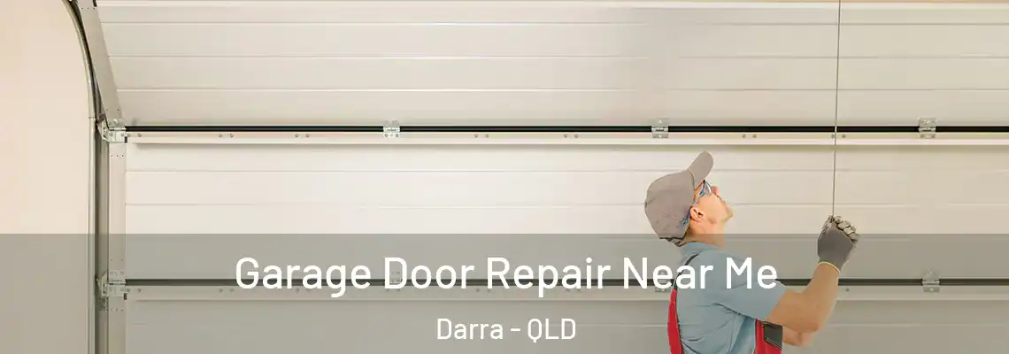 Garage Door Repair Near Me Darra - QLD