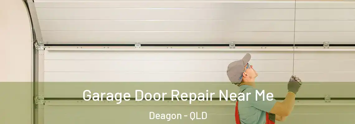 Garage Door Repair Near Me Deagon - QLD