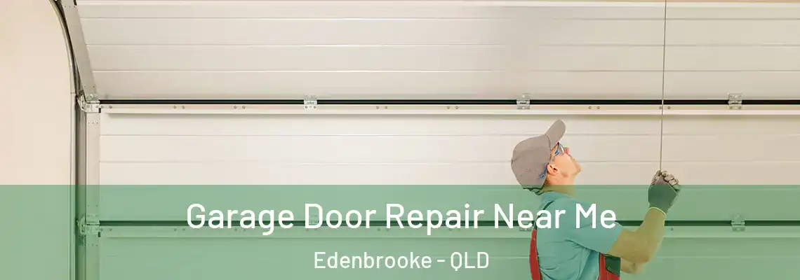 Garage Door Repair Near Me Edenbrooke - QLD