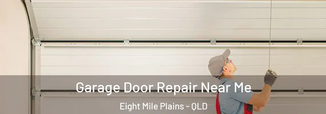 Garage Door Repair Near Me Eight Mile Plains - QLD