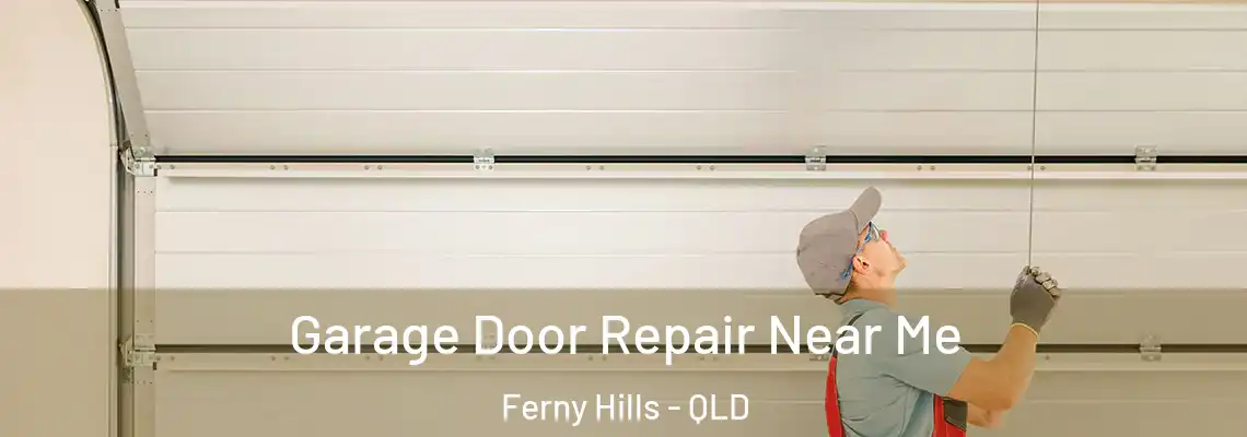 Garage Door Repair Near Me Ferny Hills - QLD