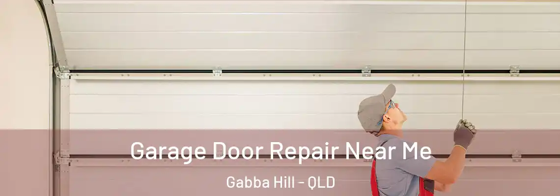 Garage Door Repair Near Me Gabba Hill - QLD