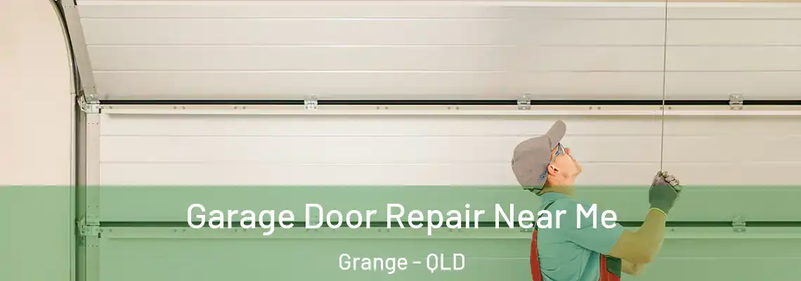 Garage Door Repair Near Me Grange - QLD
