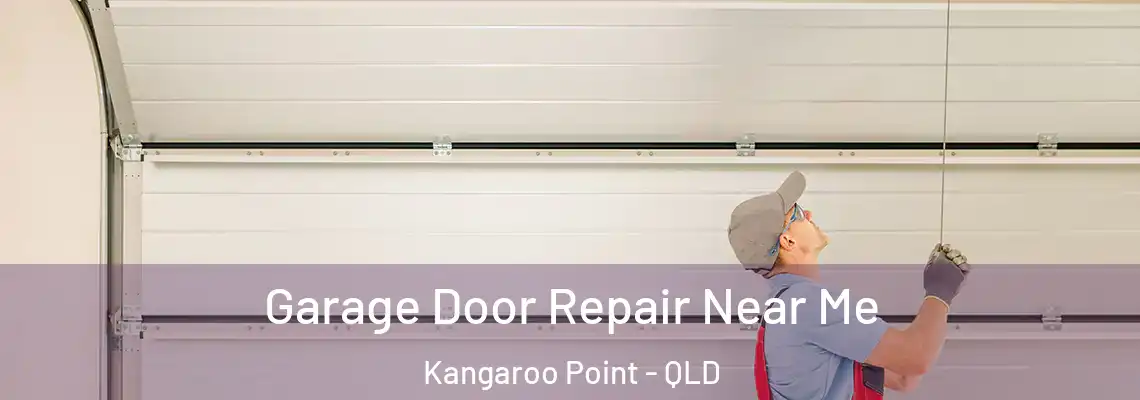 Garage Door Repair Near Me Kangaroo Point - QLD