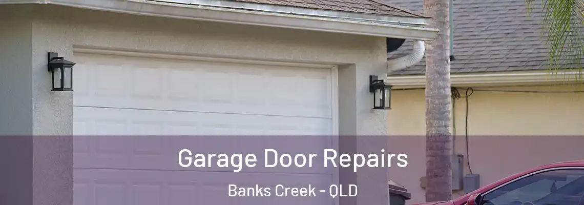 Garage Door Repairs Banks Creek - QLD