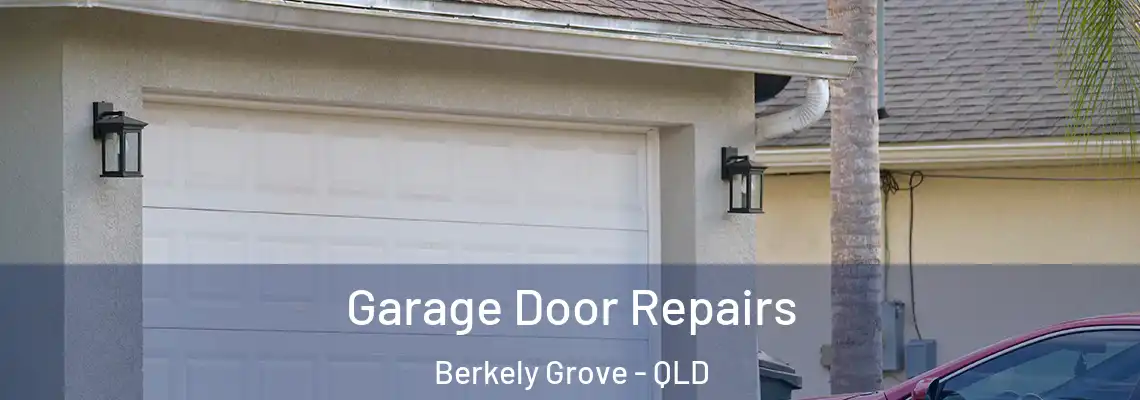  Garage Door Repairs Berkely Grove - QLD