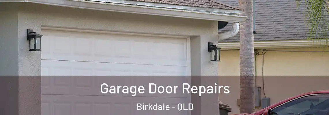 Garage Door Repairs Birkdale - QLD