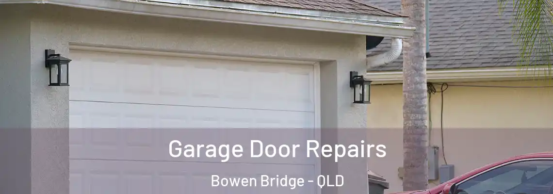  Garage Door Repairs Bowen Bridge - QLD