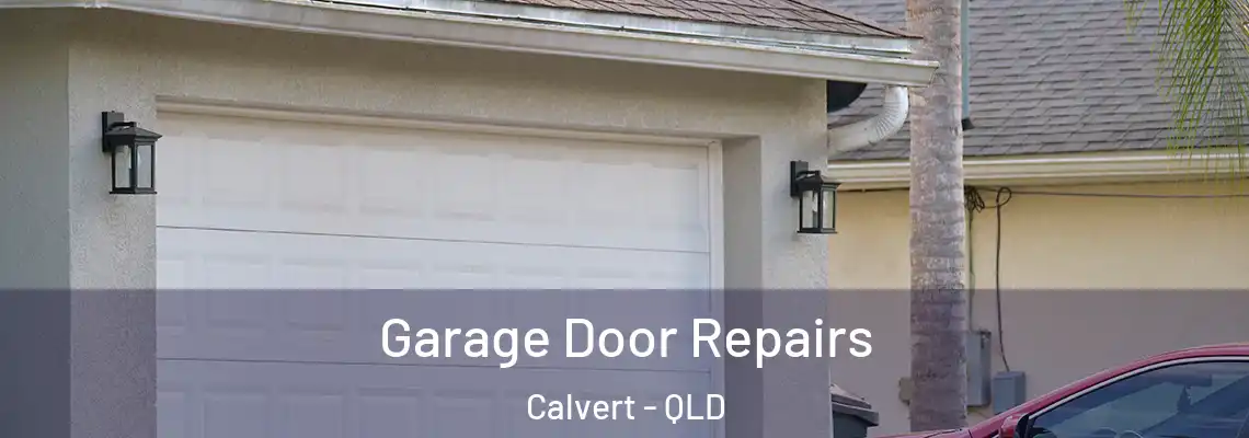 Garage Door Repairs Calvert - QLD