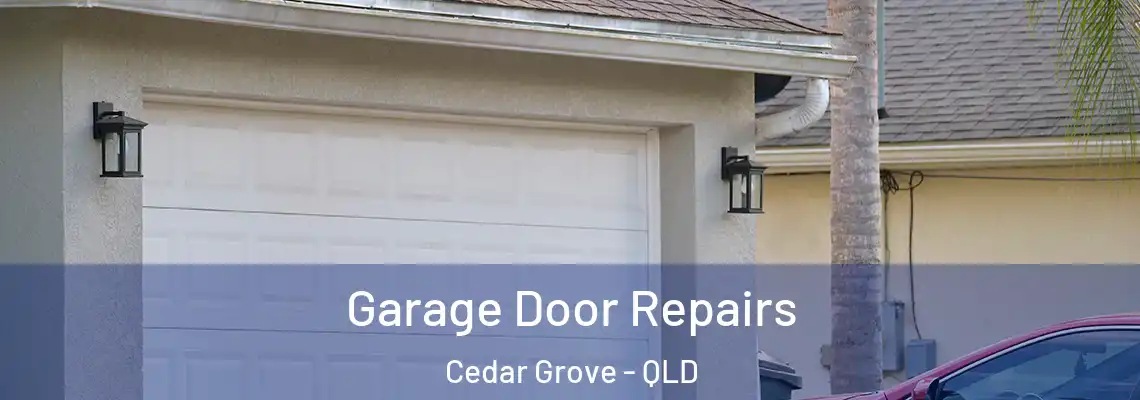 Garage Door Repairs Cedar Grove - QLD