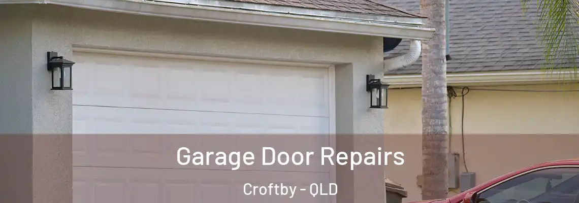  Garage Door Repairs Croftby - QLD