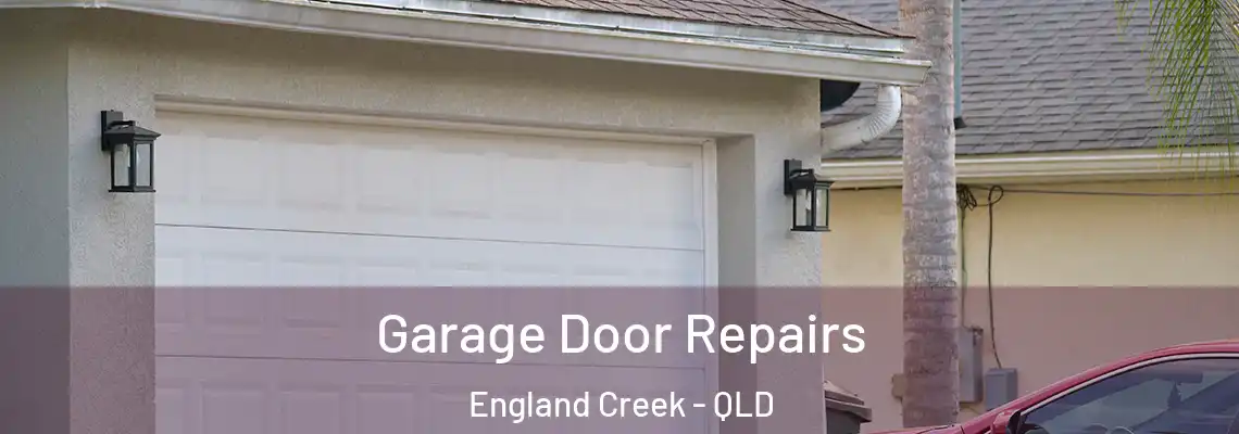 Garage Door Repairs England Creek - QLD
