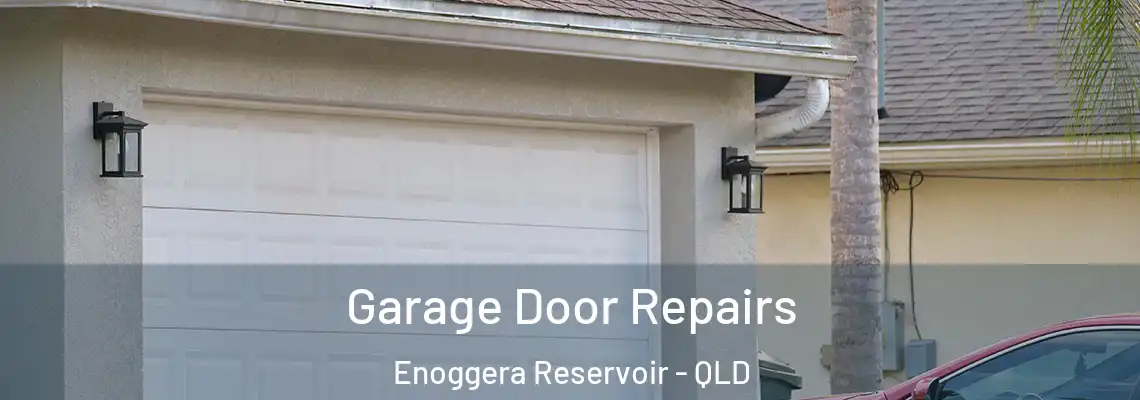  Garage Door Repairs Enoggera Reservoir - QLD