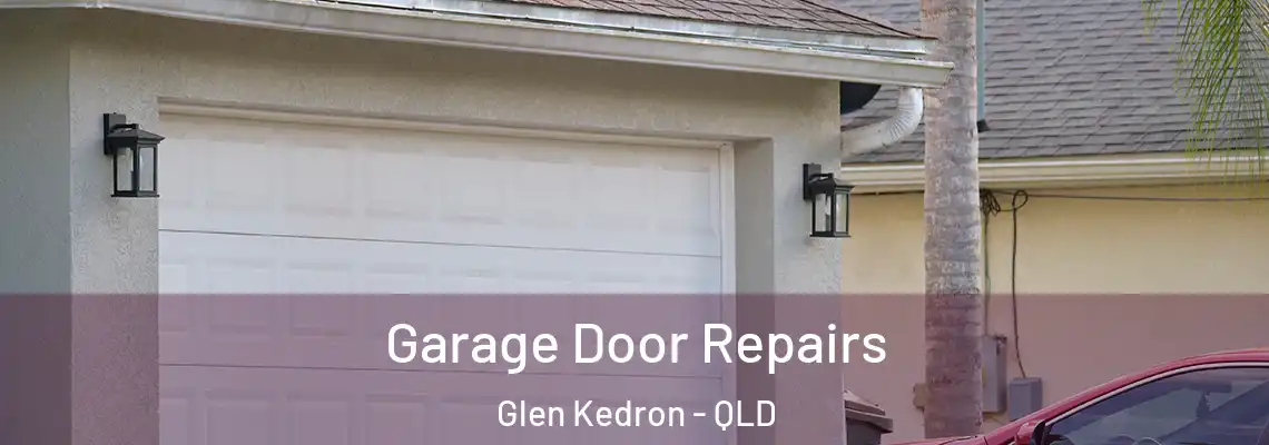  Garage Door Repairs Glen Kedron - QLD