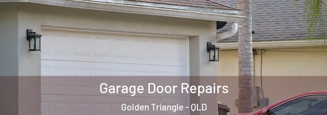Garage Door Repairs Golden Triangle - QLD