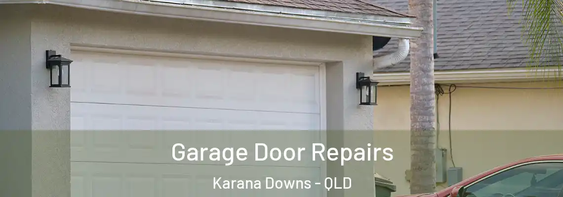  Garage Door Repairs Karana Downs - QLD