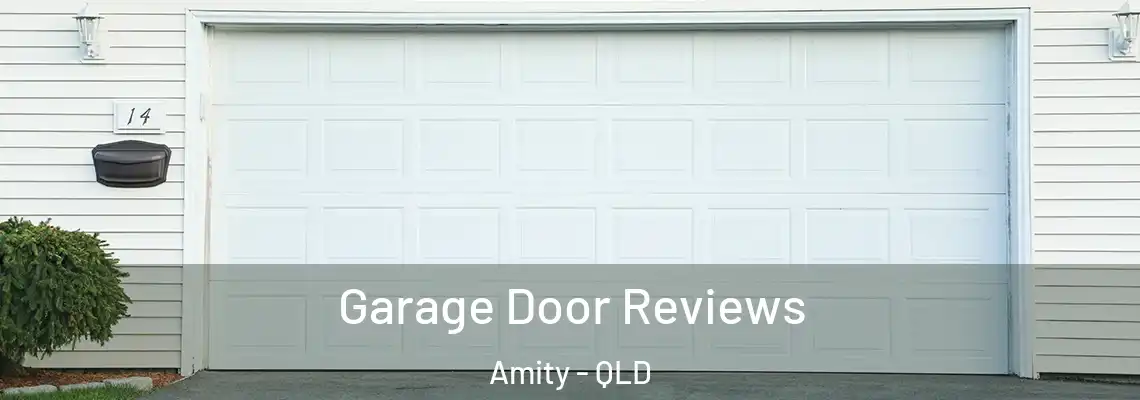 Garage Door Reviews Amity - QLD
