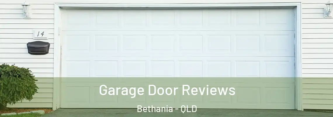Garage Door Reviews Bethania - QLD