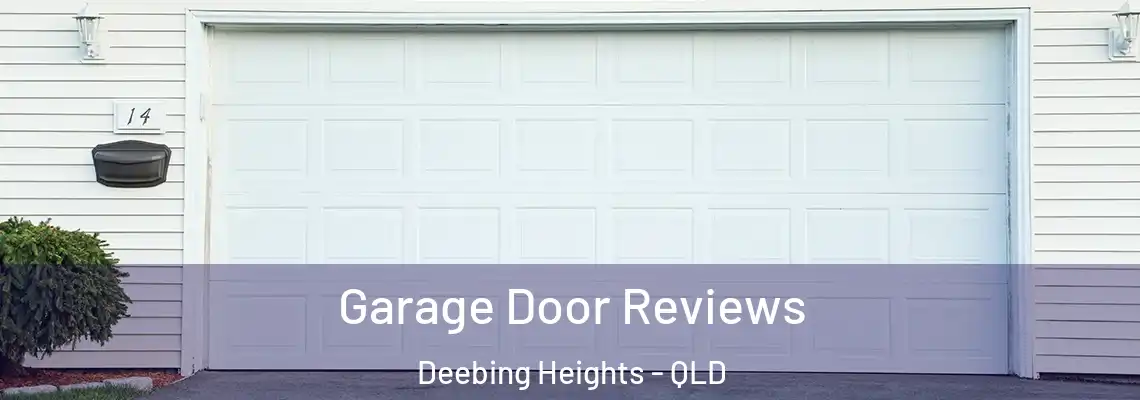 Garage Door Reviews Deebing Heights - QLD