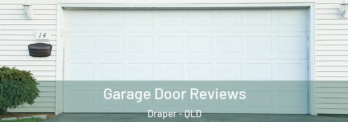 Garage Door Reviews Draper - QLD