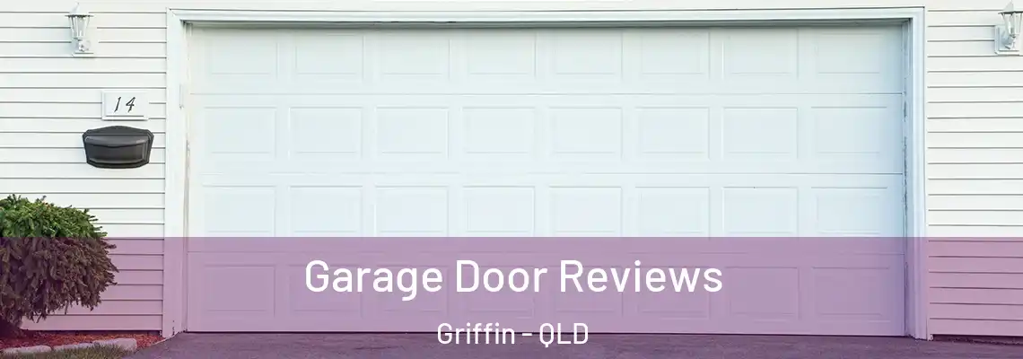 Garage Door Reviews Griffin - QLD
