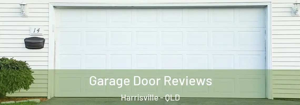 Garage Door Reviews Harrisville - QLD
