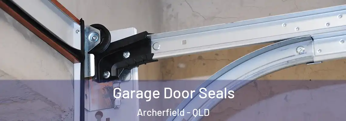  Garage Door Seals Archerfield - QLD