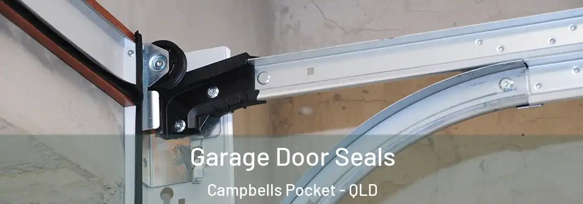 Garage Door Seals Campbells Pocket - QLD
