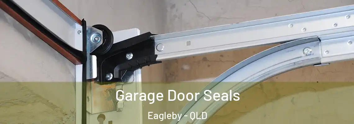 Garage Door Seals Eagleby - QLD