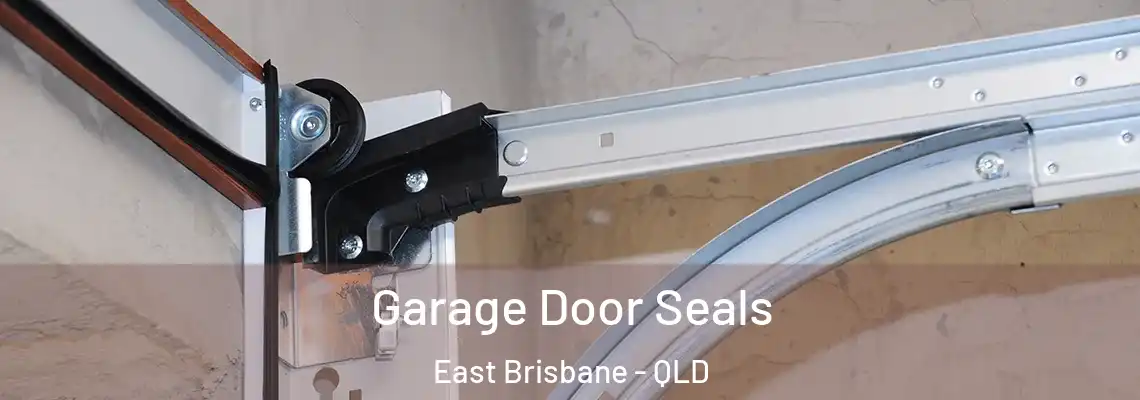  Garage Door Seals East Brisbane - QLD