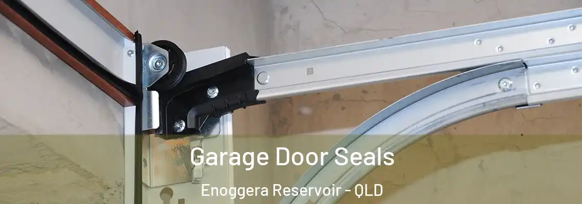  Garage Door Seals Enoggera Reservoir - QLD