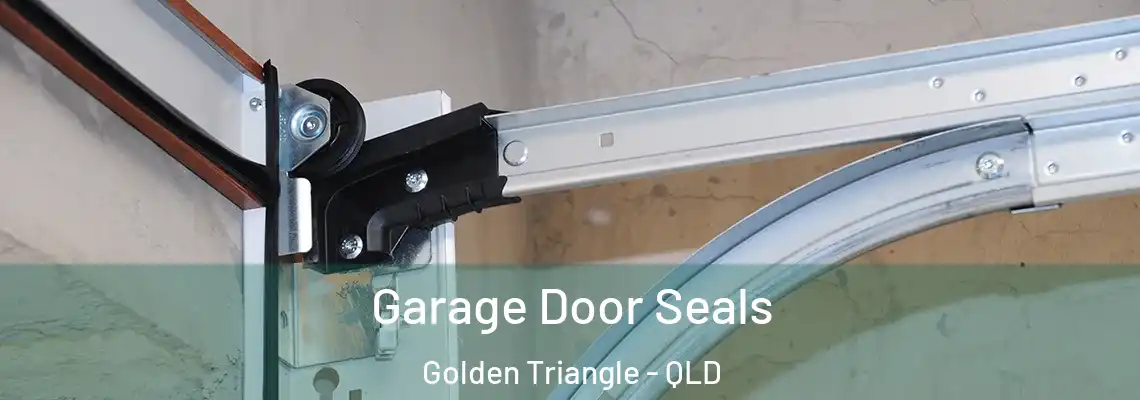 Garage Door Seals Golden Triangle - QLD
