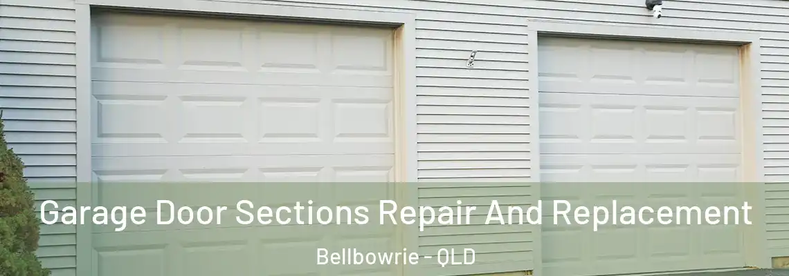Garage Door Sections Repair And Replacement Bellbowrie - QLD