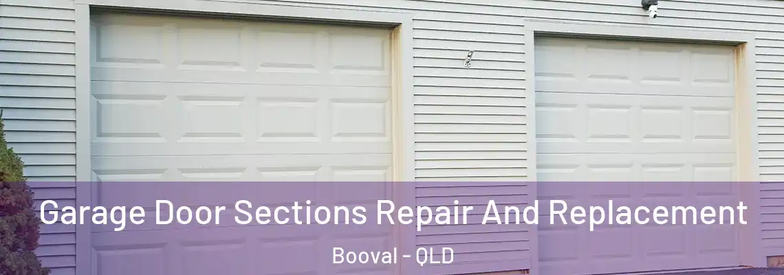  Garage Door Sections Repair And Replacement Booval - QLD