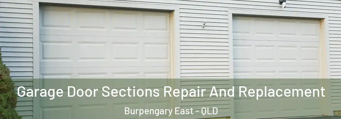  Garage Door Sections Repair And Replacement Burpengary East - QLD