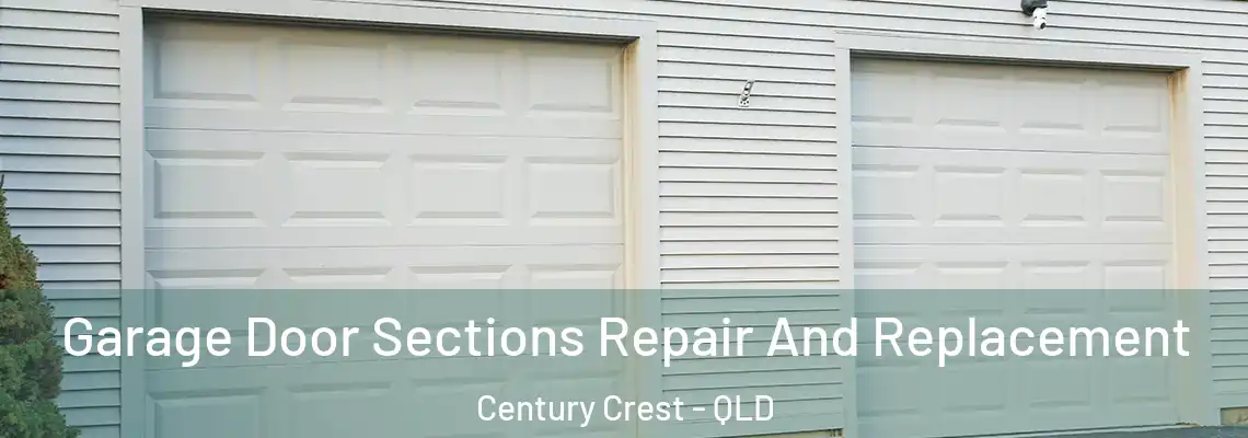 Garage Door Sections Repair And Replacement Century Crest - QLD