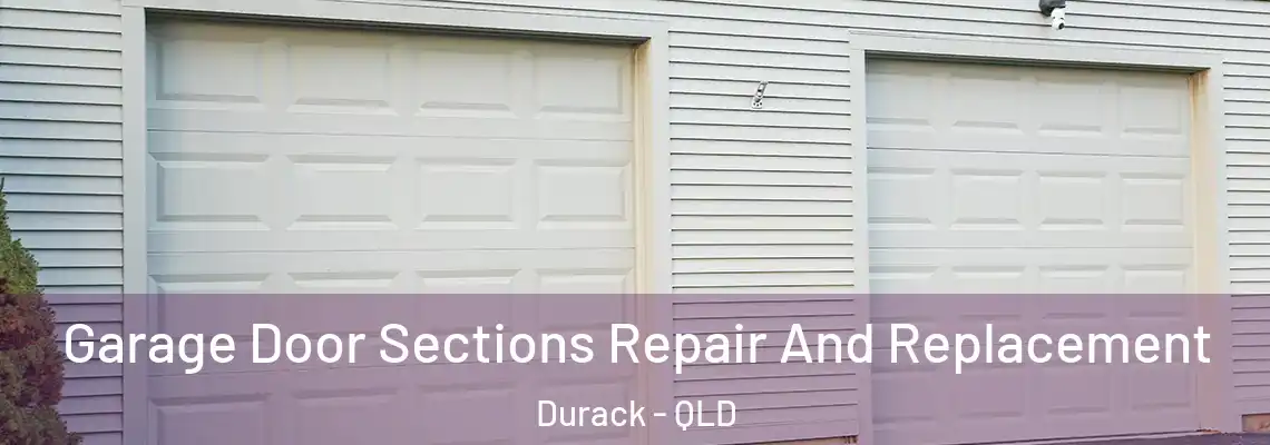  Garage Door Sections Repair And Replacement Durack - QLD