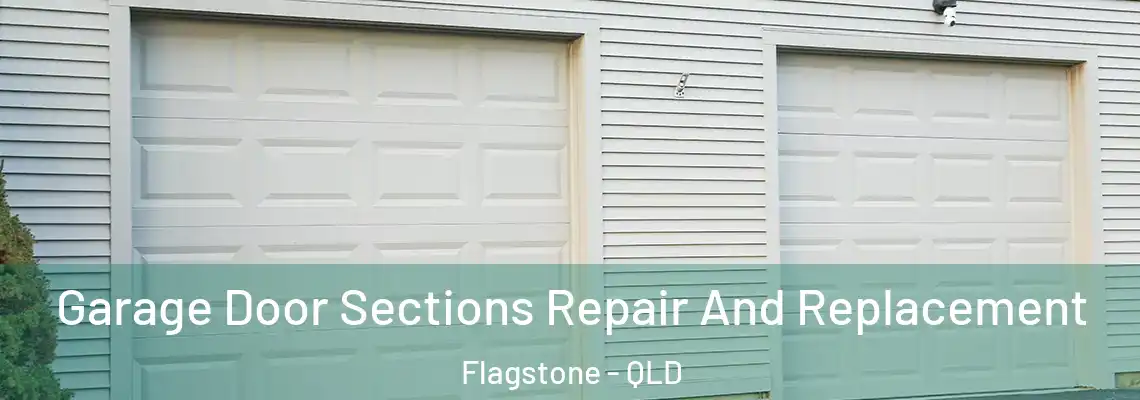  Garage Door Sections Repair And Replacement Flagstone - QLD