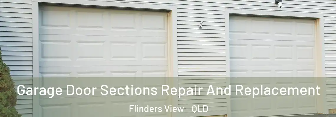 Garage Door Sections Repair And Replacement Flinders View - QLD