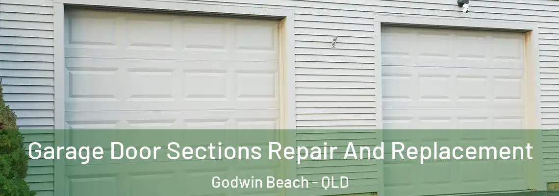 Garage Door Sections Repair And Replacement Godwin Beach - QLD
