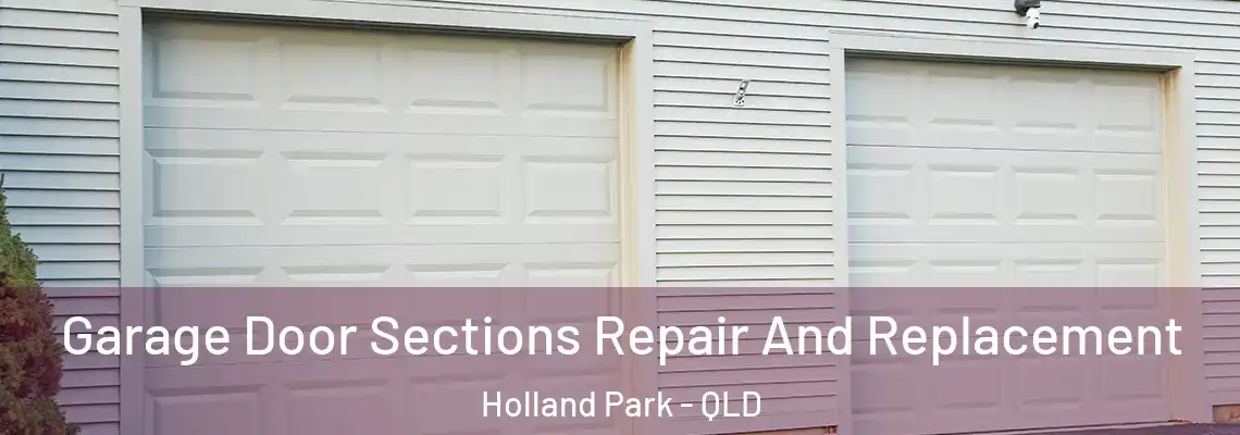 Garage Door Sections Repair And Replacement Holland Park - QLD