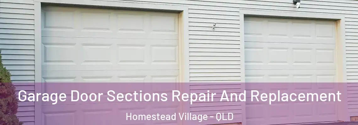 Garage Door Sections Repair And Replacement Homestead Village - QLD