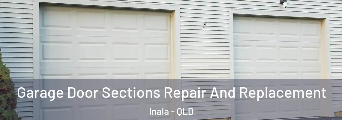 Garage Door Sections Repair And Replacement Inala - QLD