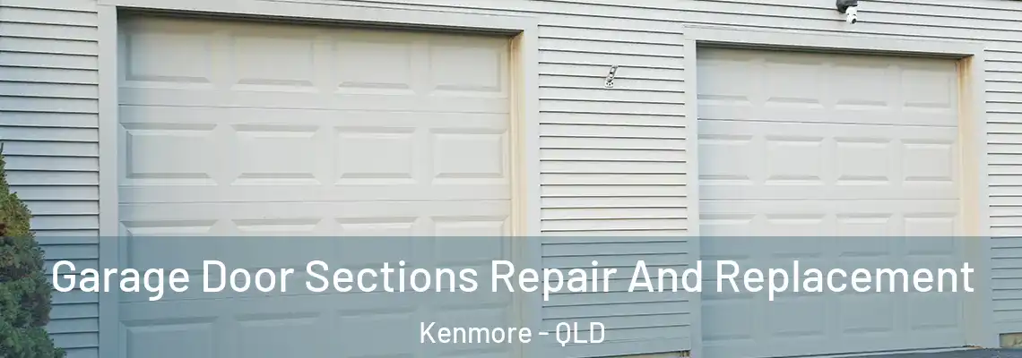 Garage Door Sections Repair And Replacement Kenmore - QLD