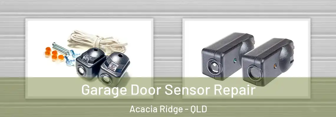  Garage Door Sensor Repair Acacia Ridge - QLD