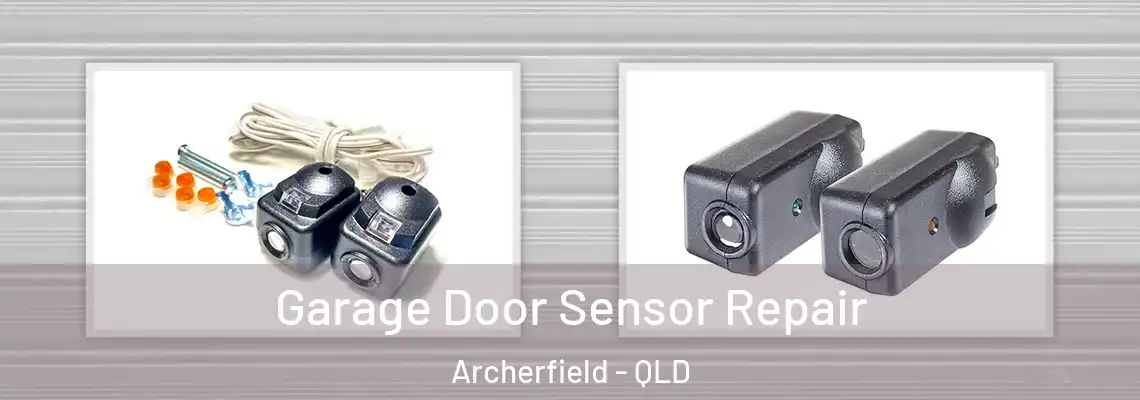 Garage Door Sensor Repair Archerfield - QLD