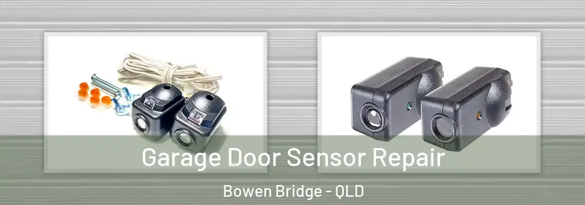  Garage Door Sensor Repair Bowen Bridge - QLD