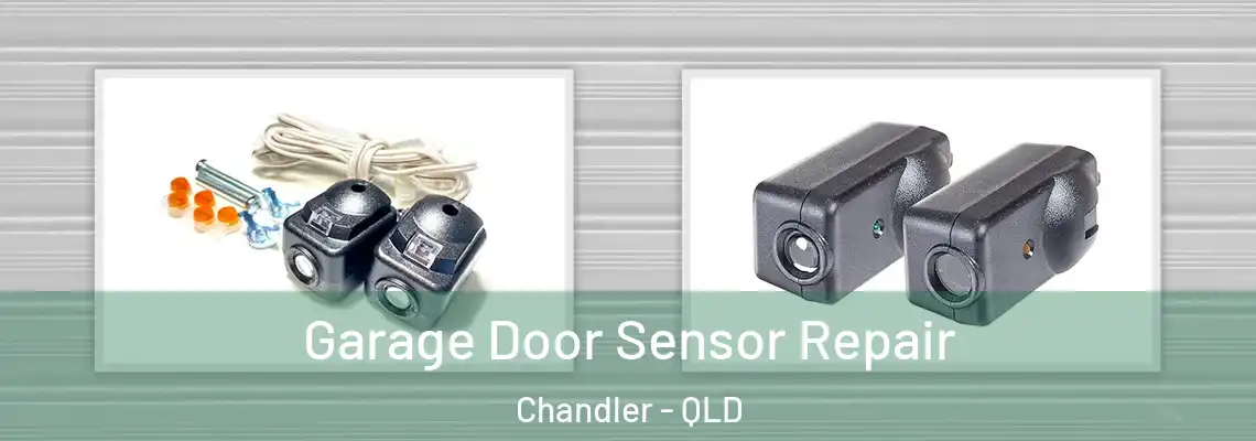  Garage Door Sensor Repair Chandler - QLD